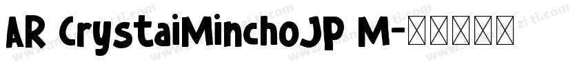 AR CrystaiMinchoJP M字体转换